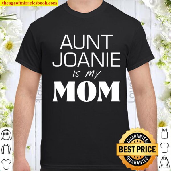 Aunt Joanie Mom Tee Shirt