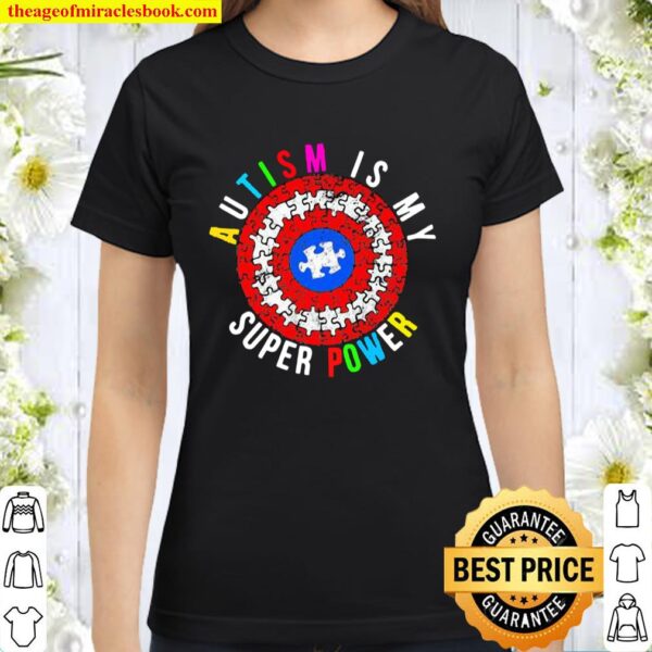 Autism Is My Super Power Captian Shield Classic Women T-Shirt