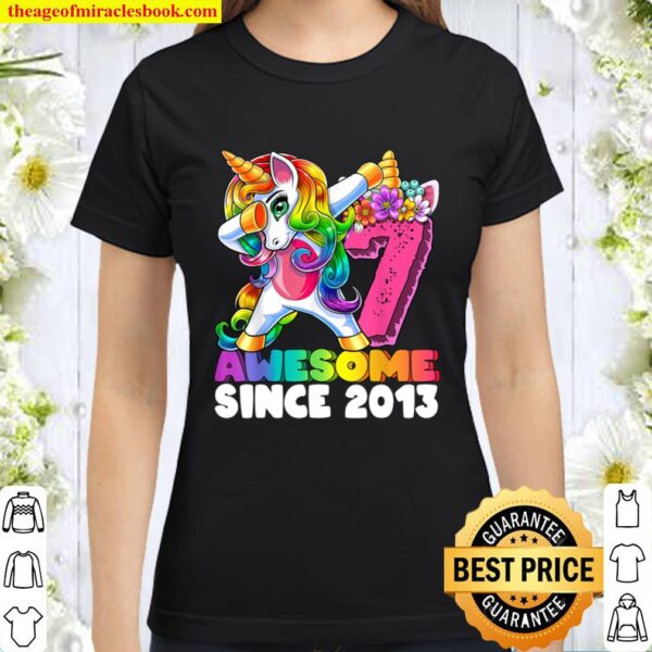 Awesome Since 2013 Dabbing Unicorn 7th Birthday Gift Girls Classic Women T-Shirt