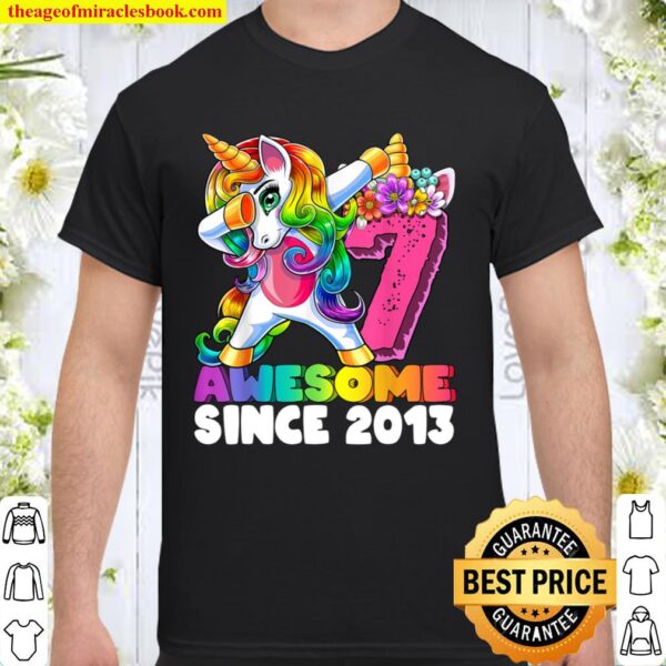 Awesome Since 2013 Dabbing Unicorn 7th Birthday Gift Girls Shirt