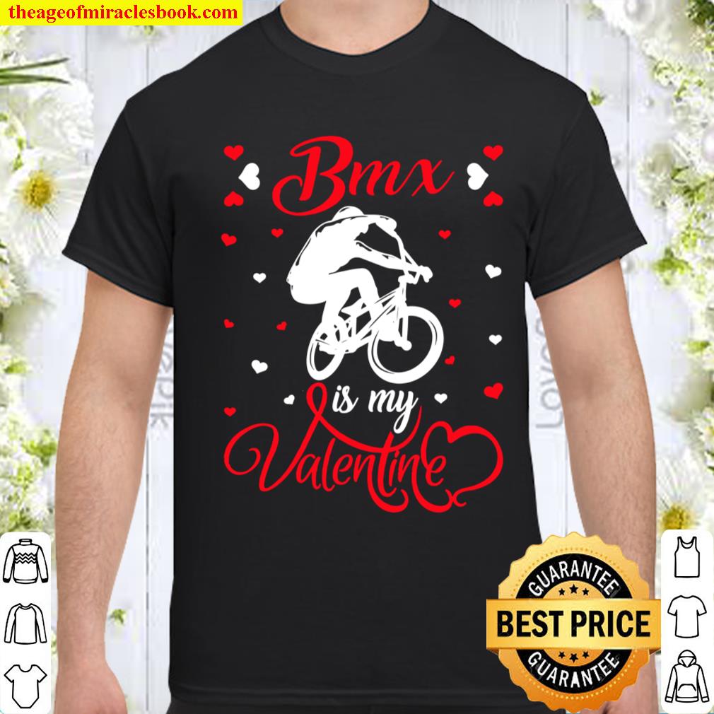 BMX Is My Valentine Funny BMX Valentine_s Day Shirt