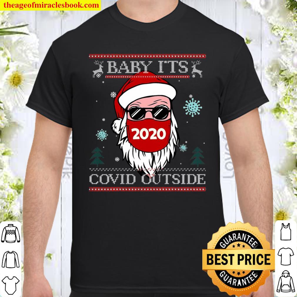 Baby It’s C.O-V.I.D Outside Santa Ugly Christmas 2020 Shirt, Hoodie, Long Sleeved, SweatShirt