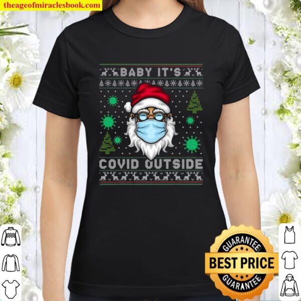 Baby It’s C.O-V.I.D Outside Santa 2020 Christmas Classic Women T-Shirt