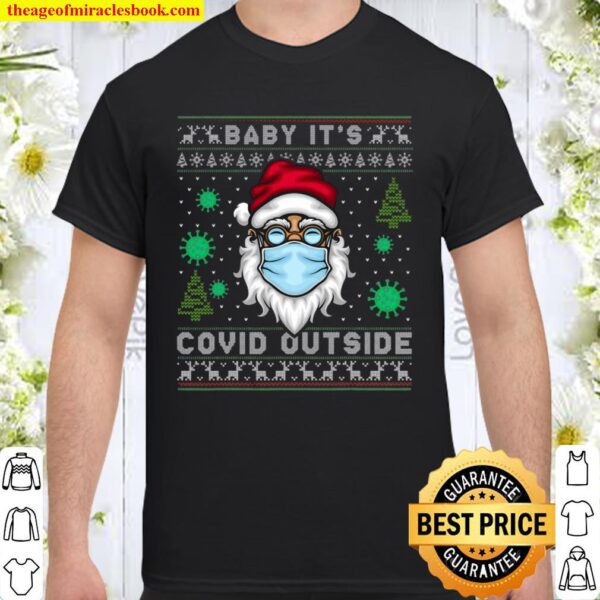 Baby It’s C.O-V.I.D Outside Santa 2020 Christmas Shirt