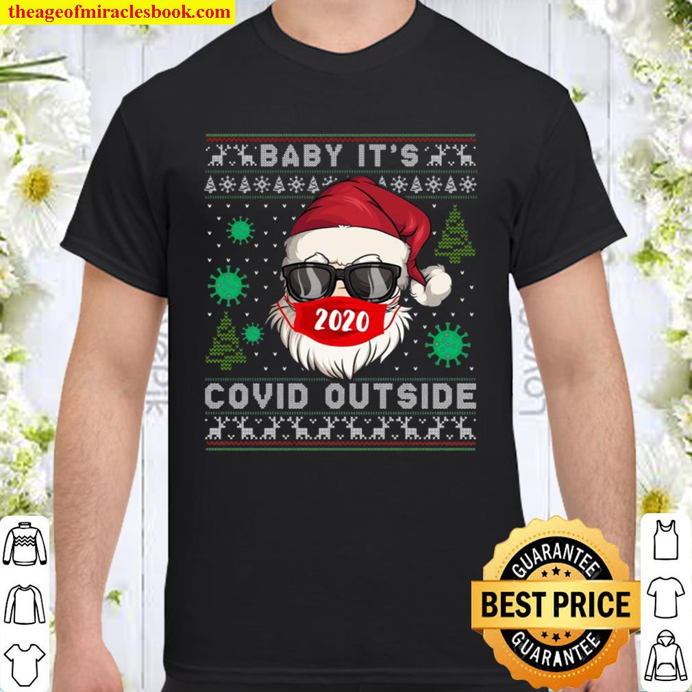 Baby It’s C.O-V.I.D Outside Santa 2020 Christmas new Shirt, Hoodie, Long Sleeved, SweatShirt