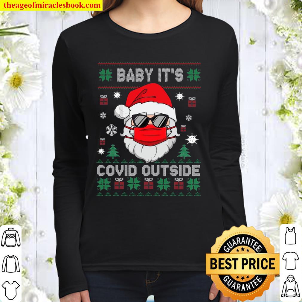 Baby It’s C.O.V.I.D Outside Santa Ugly Christmas Women Long Sleeved