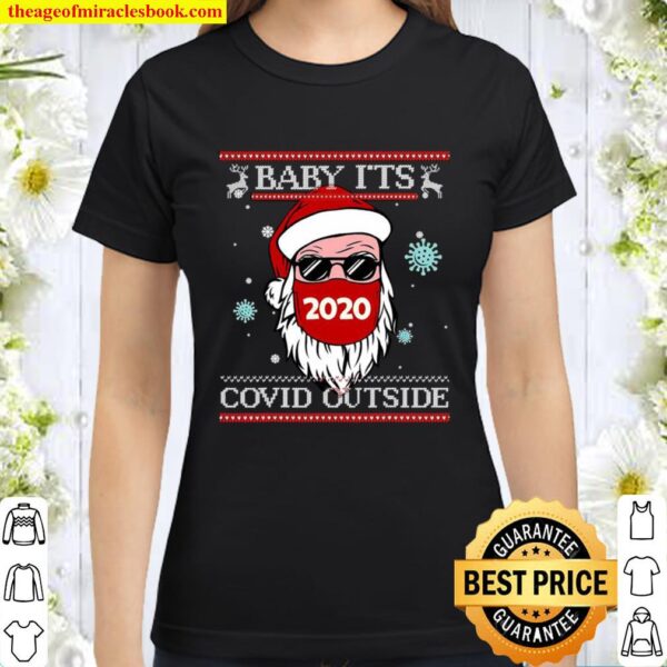 Baby It’s Covid Outside Santawear Mask 2020 Sunglasses Ugly Christmas Classic Women T-Shirt