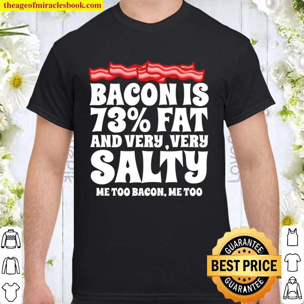 Bacon Is 72% Fat new Shirt, Hoodie, Long Sleeved, SweatShirt