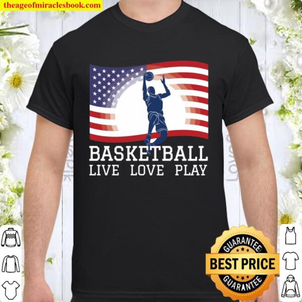 Basketball Live Love Play American Flag Sports Shirt