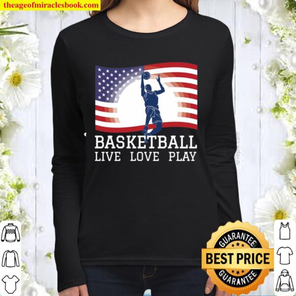 Basketball Live Love Play American Flag Sports Women Long Sleeved