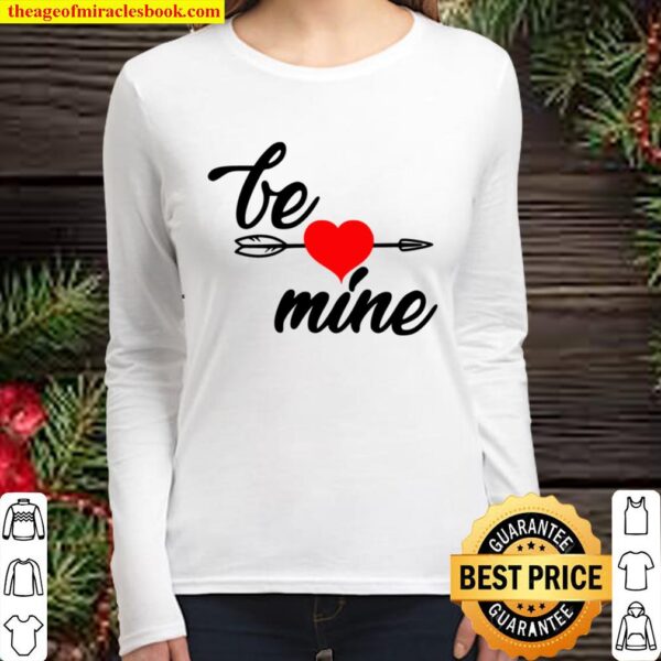 Be Mine Shirt, Valentines Shirt, Gift for Girlfriend, Gift for Wife, H Women Long Sleeved