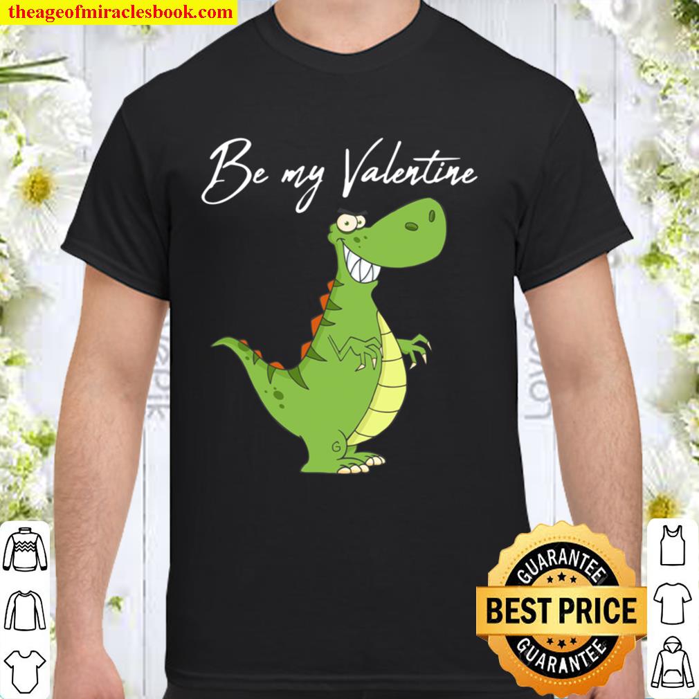 Be My Valentine – Adorable Dinosaur Kids Valentines Day Gift new Shirt, Hoodie, Long Sleeved, SweatShirt