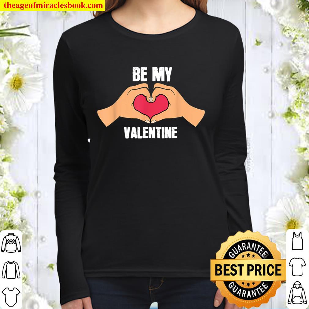 Be My Valentine Heart with Hands I Love You Gift Women Long Sleeved