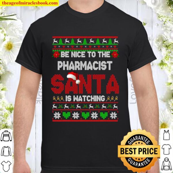 Be Nice To Your Pharmacist Christmas Pharmacist Shirt