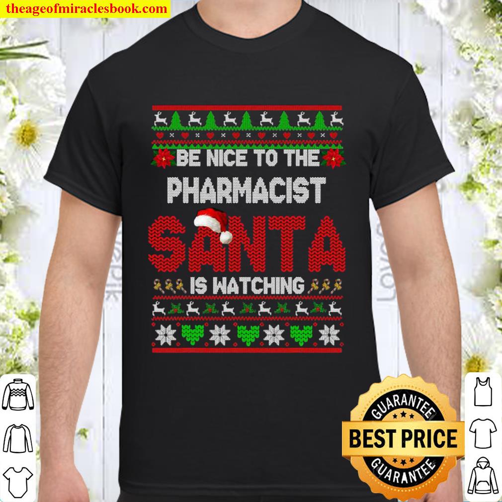 Be Nice To Your Pharmacist Christmas Pharmacist 2020 Shirt, Hoodie, Long Sleeved, SweatShirt