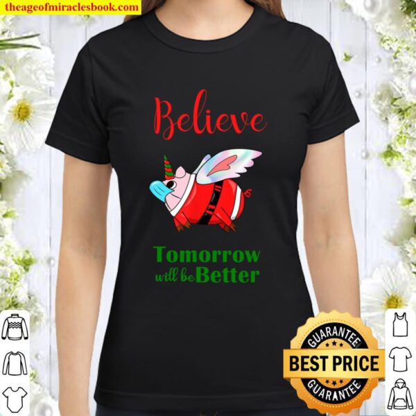Believe Unicorn Flying Pig in Mask Christmas Quarantine gift Classic Women T-Shirt