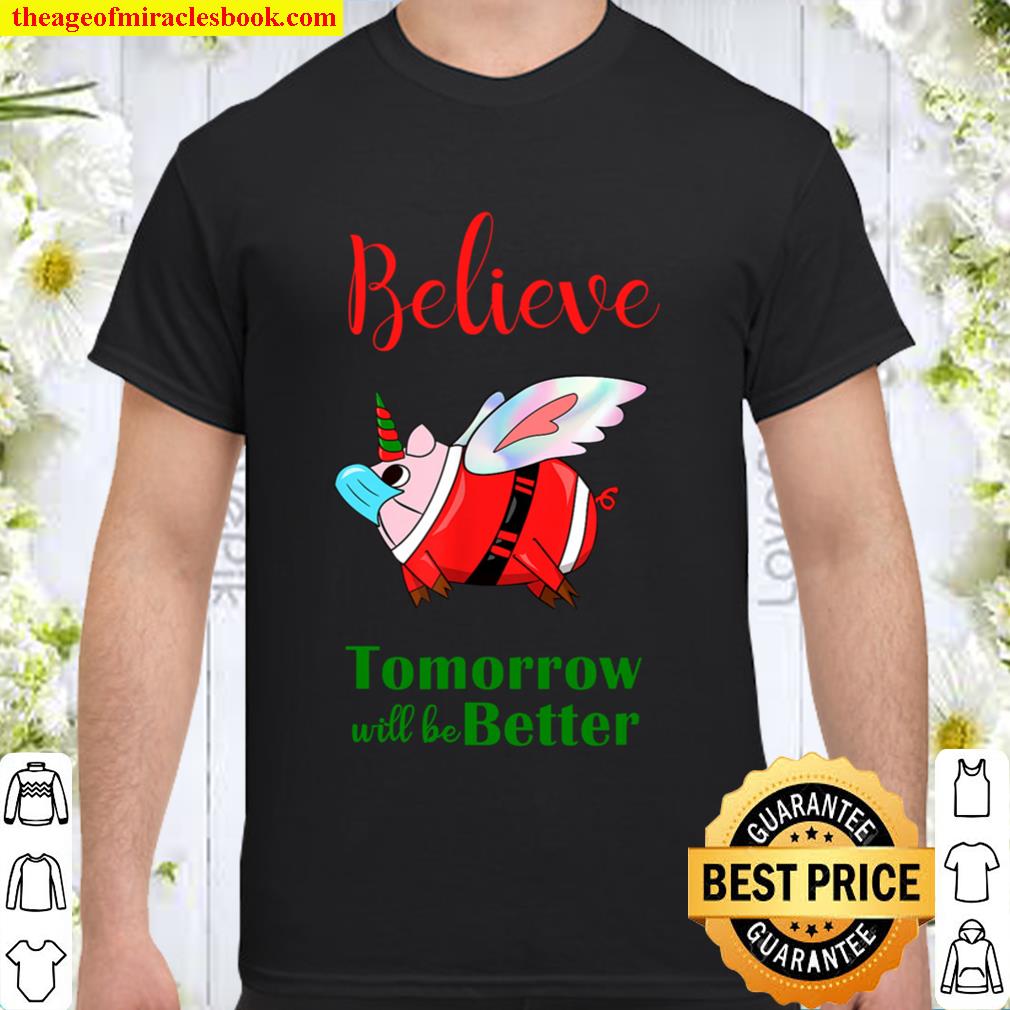 Believe Unicorn Flying Pig in Mask Christmas Quarantine gift Shirt
