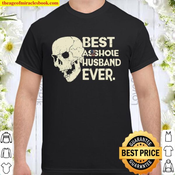 Best Asshole Husband Ever Skull American Couples Flag Gift Shirt