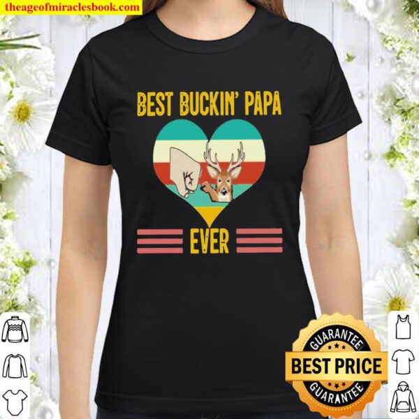 Best Buckin’ Papa ever vintage Classic Women T-Shirt