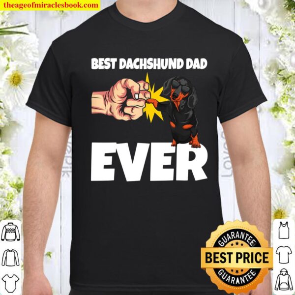 Best Dachshund Dad Ever Funny Weiner Dog Gift Shirt
