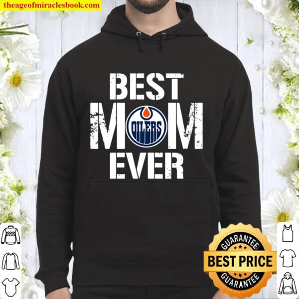 Best Edmonton Oilers Mom Ever For Mother’s Day Hoodie