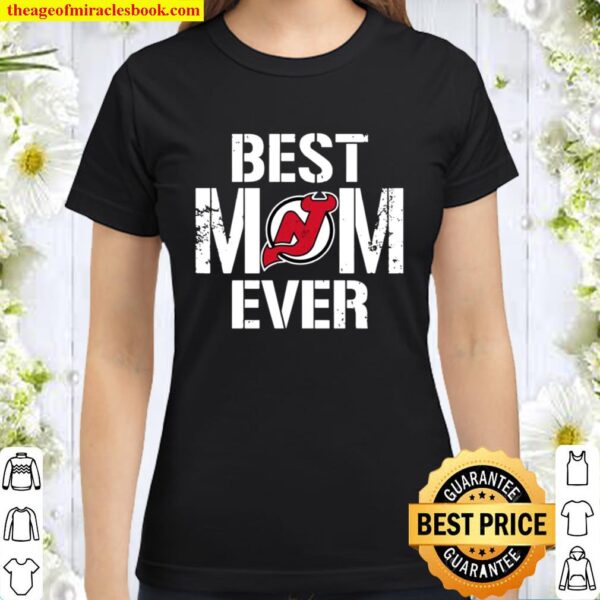 Best New Jersey Devils Mom Ever For Mother’s Day Classic Women T-Shirt