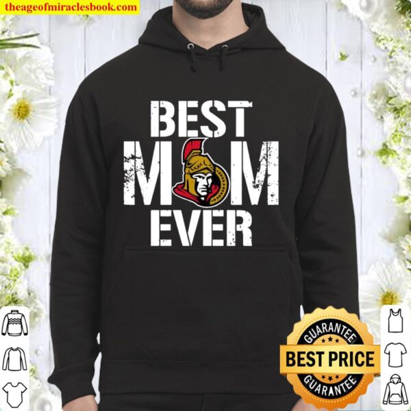 Best Ottawa Senators Mom Ever For Mother’s Day Hoodie