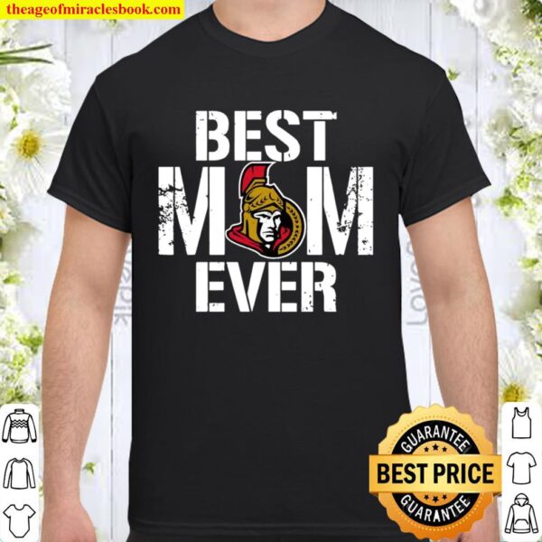 Best Ottawa Senators Mom Ever For Mother’s Day Shirt