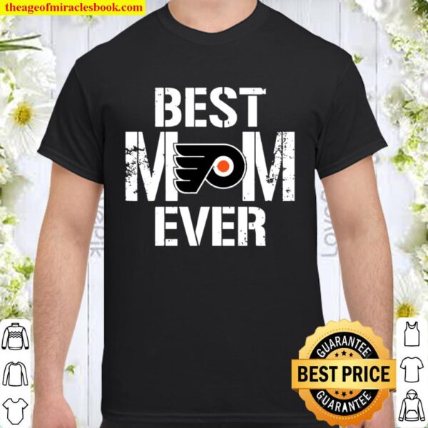 Best Philadelphia Flyers Mom Ever For Mother’s Day Shirt