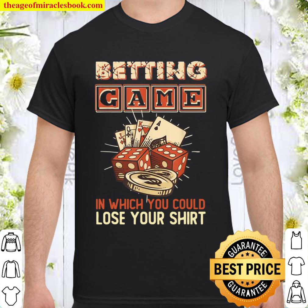 Betting game in which you could lose your Shirt