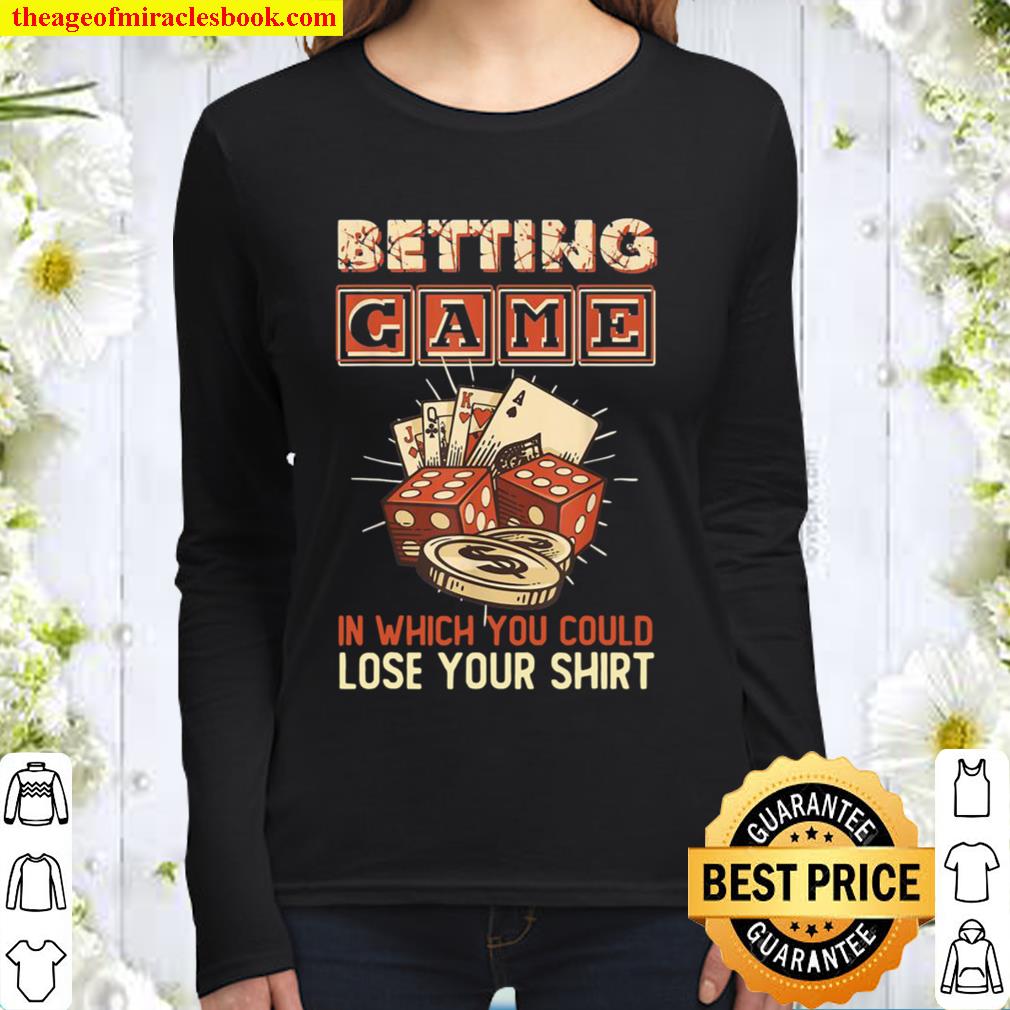 Betting game in which you could lose your Women Long Sleeved