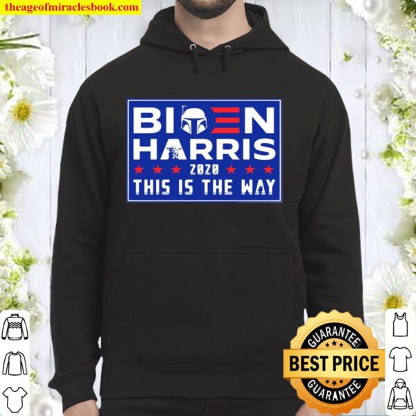 Biden Harris 2020 this is the way election stars Hoodie