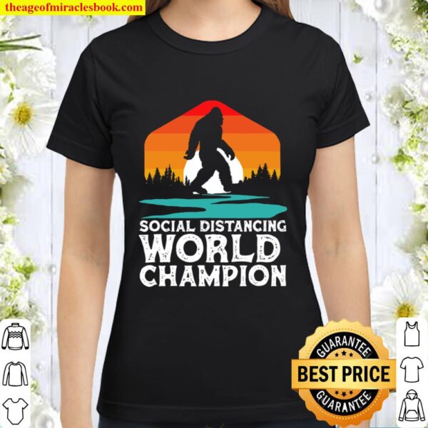 Bigfoot Social Distancing World Champion Sasquatch Vintage Classic Women T-Shirt