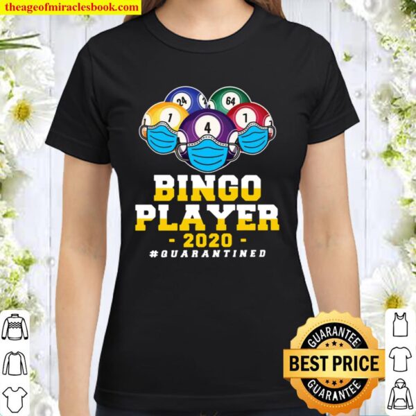 Bingo Face Mask Player 2020 Quarantined Classic Women T-Shirt