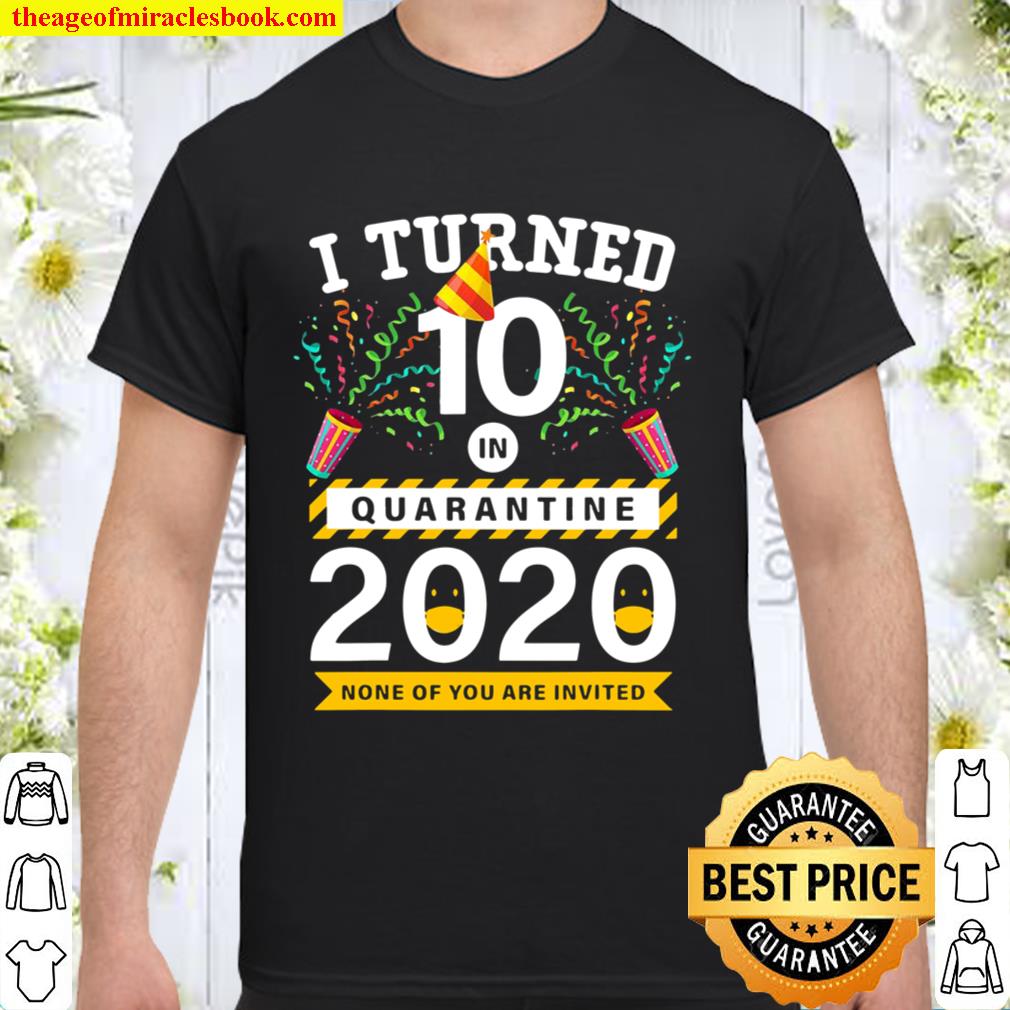 Birthday 10 Year-Old In Quarantine Funny 10Th Bday 2020 Shirt, Hoodie, Long Sleeved, SweatShirt