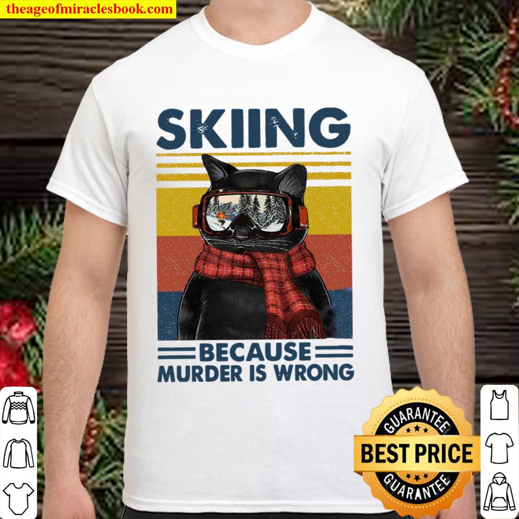 Black Cat Skiing Because Murder Is Wrong Vintage new Shirt, Hoodie, Long Sleeved, SweatShirt