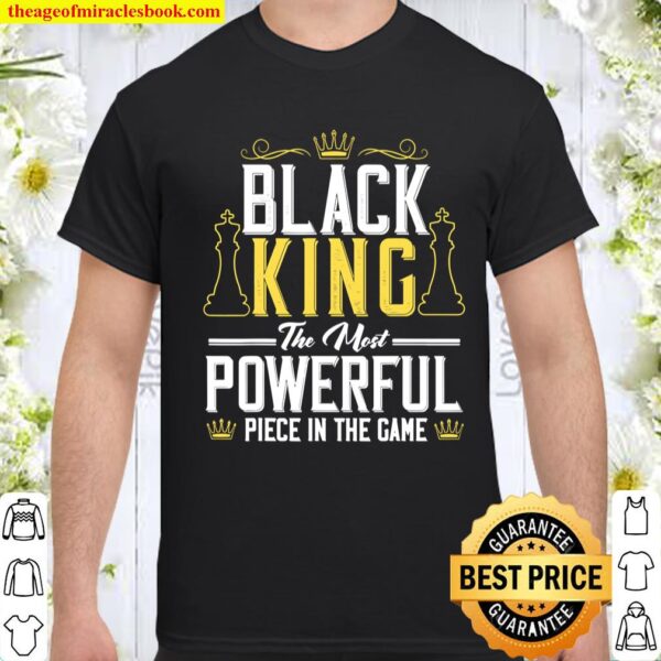 Black King The Most Powerful Piece in The Game Men Boyfriend Shirt
