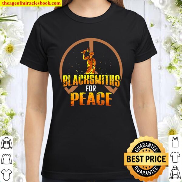 Blacksmiths For Peace Classic Women T-Shirt