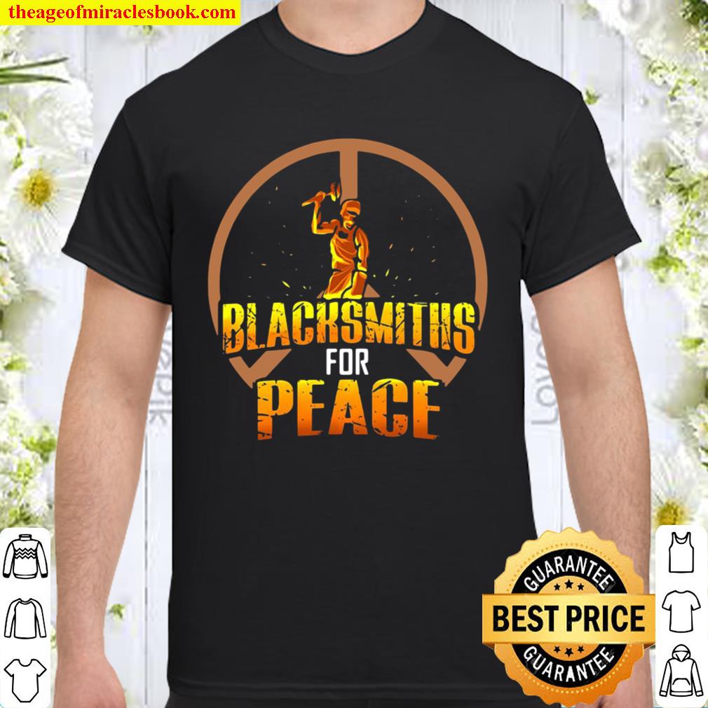 Blacksmiths For Peace 2020 Shirt, Hoodie, Long Sleeved, SweatShirt