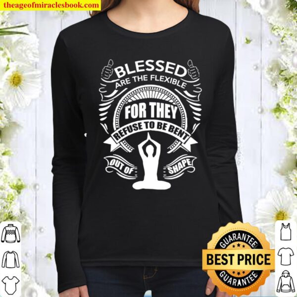 Blessed Are The Flexible Women Long Sleeved