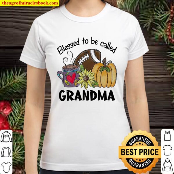 Blessed to be called Grandma Classic Women T-Shirt