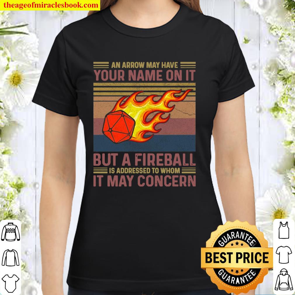 Boardgame an Arrow May Have Your Name on It but a Fireball is Addresse Classic Women T-Shirt