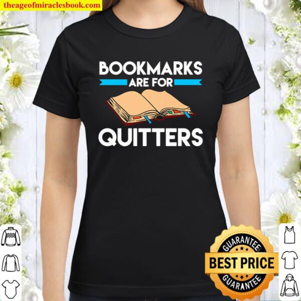 Bookmarks are for Quitters Funny Reading Classic Women T-Shirt