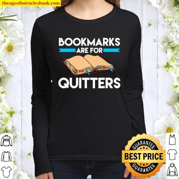 Bookmarks are for Quitters Funny Reading Women Long Sleeved