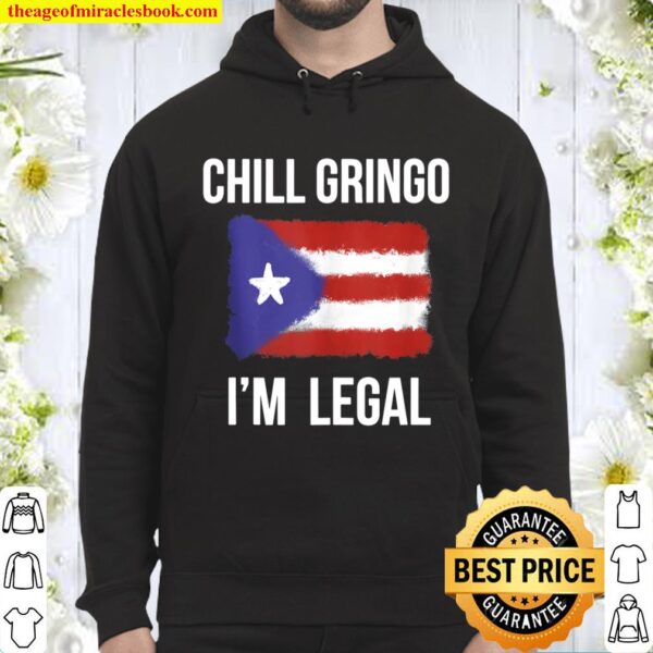 Boricua Puerto Rico Flag Gringo Relax chill I_m legal Hoodie