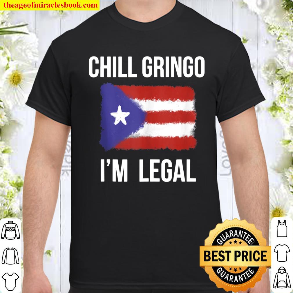 Boricua Puerto Rico Flag Gringo Relax chill I’m legal Shirt