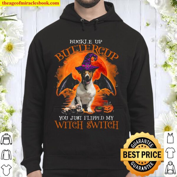 Buckle Up Buttercup You Just Flipped My Witch Switch Jack Russell Hall Hoodie