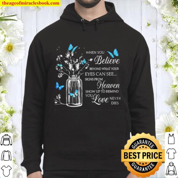 Butterflies Angel When You Believe Beyond What Your Eyes Can See Signs Hoodie