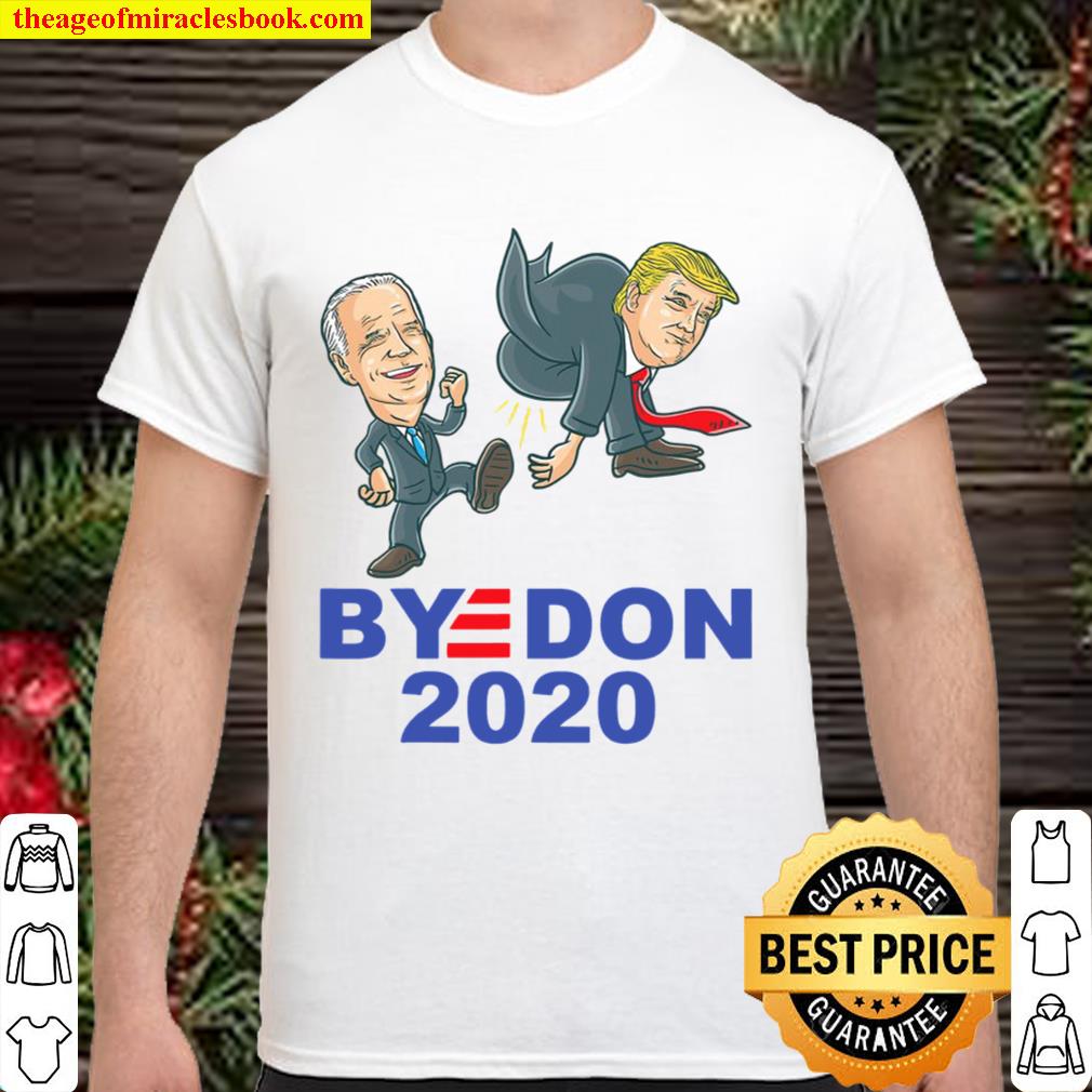 Byedon Joe Biden 2020 Kicks Donald Trump Ass Vote Democrats limited Shirt, Hoodie, Long Sleeved, SweatShirt