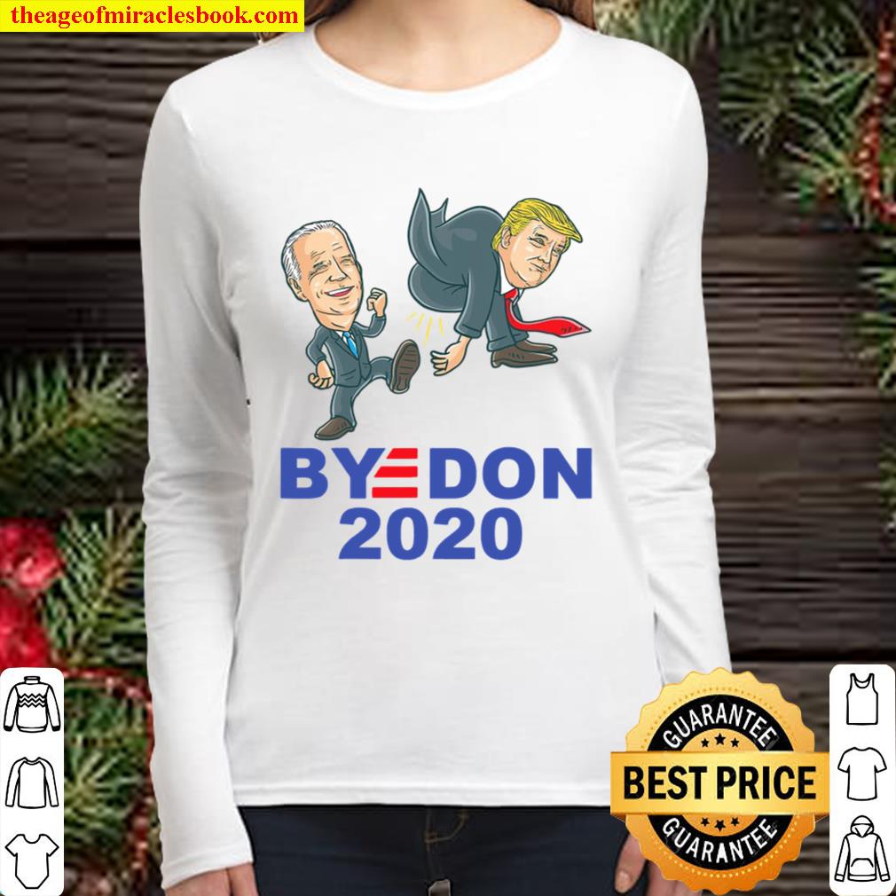 Byedon Joe Biden 2020 Kicks Donald Trump Ass Vote Democrats Women Long Sleeved